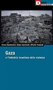 Gaza e l’industria israeliana della violenza
