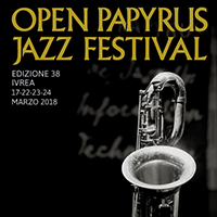 Open Papyrus Jazz Festival d’Ivrea e Canavese