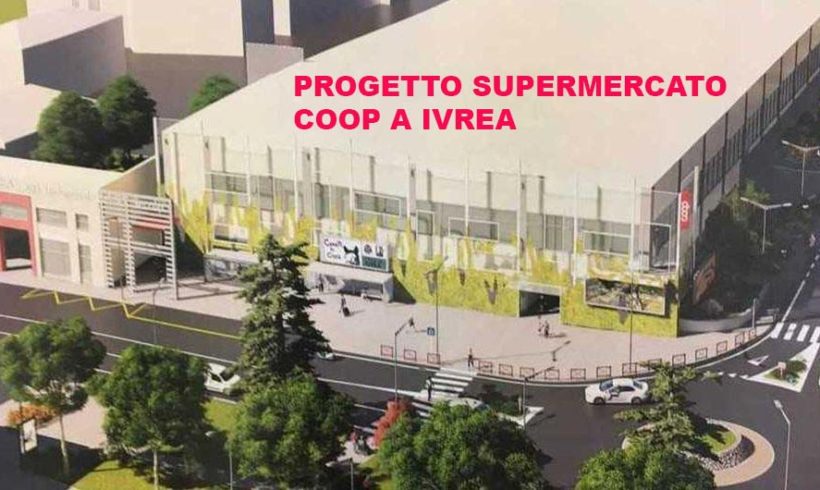 Dibattito sul supermercato coop a Ivrea: una cartina di tornasole del futuro della città