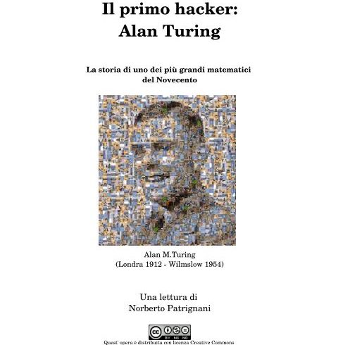 Il primo hacker: Alan Turing. La storia di uno dei più grandi matematici del Novecento
