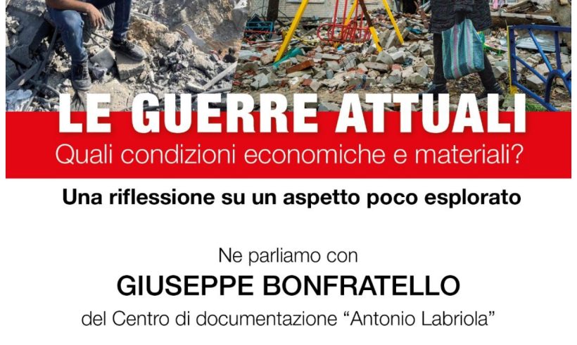 Le guerre attuali. Quali condizioni economiche e materiali?