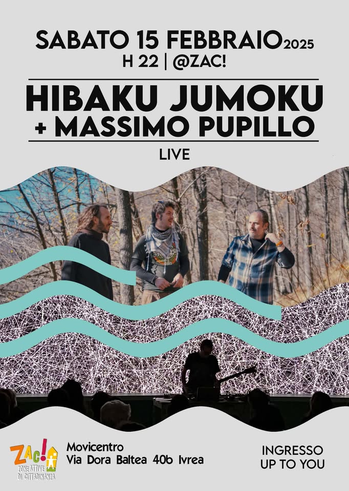 Hibaku Jumoku + Massimo Pupillo