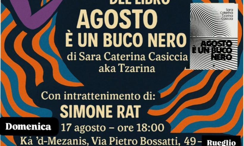 Agosto è un buco nero. Presentazione del libro di Sara Casiccia a Rueglio