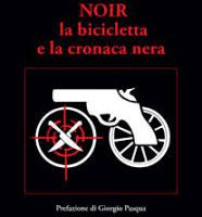 Noir. La bicicletta e la cronaca nera