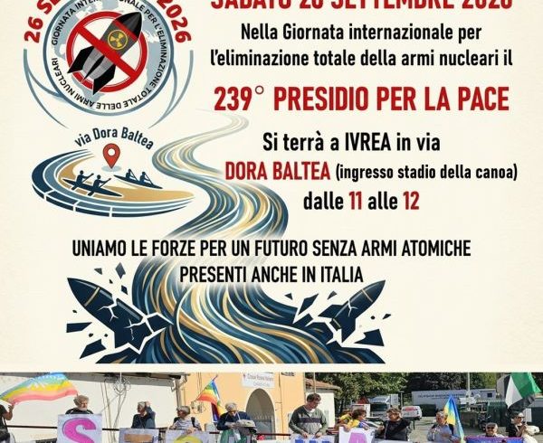 Il Presidio per la Pace di Ivrea sabato 26 settembre contro le armi nucleari Il Presidio per la Pace di Ivrea sabato 26 settembre contro le armi nucleari